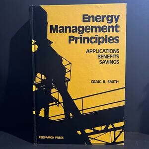 Energy Management Principles Craig B. Smith 1981 Hardcover Energy Conservation